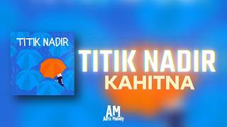 Download lagu Titik Nadir – Kahitna | Lirik Lagu mp3