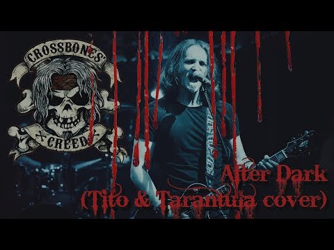 Crossbones' Creed - After Dark (Tito & Tarantula cover)