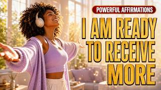 I Am Ready to Receive More ✨ Morning Affirmations to Attract Blessings | Afrobeat