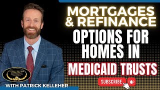 Don't Get Stuck! Mortgages & Refinance Options for Homes in Medicaid Trusts (Finally Explained!) 🏡 🔐