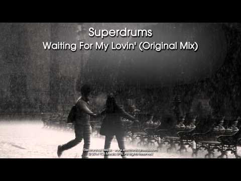 Superdrums - Waiting For My Lovin' (Original Mix)