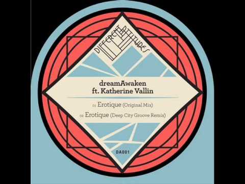 dreamAwaken feat. Katherine Vallin - Erotique (Deep City Groove Remix).wmv