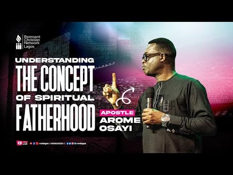 UNDERSTANDING THE CONCEPT OF FATHERHOOD || APOSTLE AROME OSAYI  || RCN LAGOS || 3RD DEC. 2024