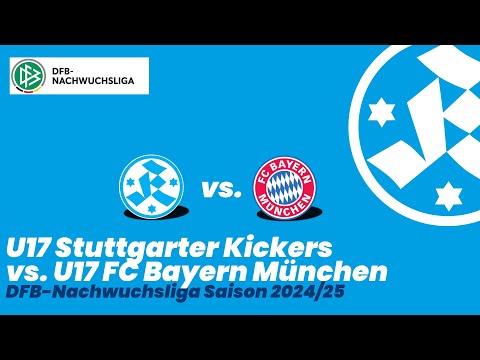 U17 Stuttgarter Kickers - U17 FC Bayern München Spielbericht DFB-Nachwuchsliga