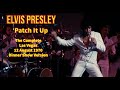 Elvis Presley - Patch It Up - 12 August 1970 -  Complete and re-edited with RCA/Sony audio