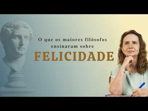 O que é Felicidade? A visão dos filósofos | Lúcia Helena Galvão