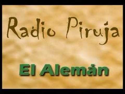 Radio Piruja - El Alemán