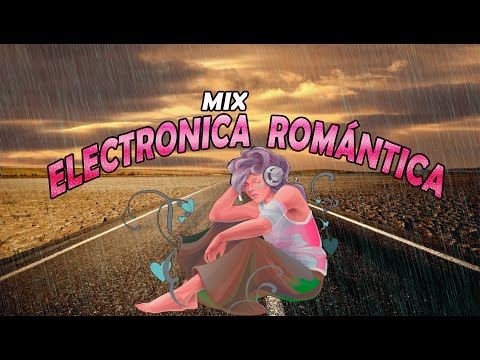Mix Electrónica Romántica.🙌 Lo Mas Sonado de la Musica Electrónica 2023.