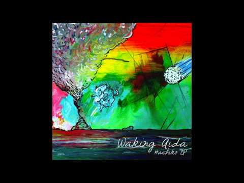 Waking Aida - Nothing In Me Disturbs A Thing
