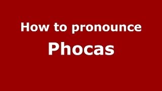 How to pronounce Phocas
