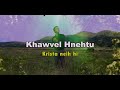 PB Lalrinmawia - Khawvel Hnehna (Lyrics Video)