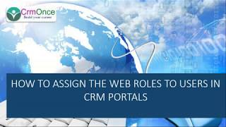 Session 6: How to Assign the WEB Roles and Clearing Cache to users in CRM Portals
