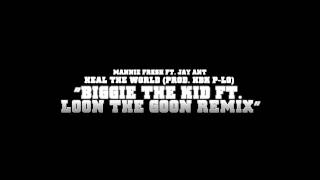 Mannie Fresh ft. Jay Ant - Heal The World [Prod. By HBK P-Lo] "BIGGIE THE KID REMIX"