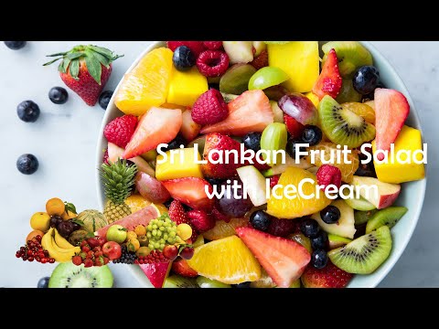 Sri Lankan fruit salad with Ice Cream පළතුරු සලාදය (Palathuru salada)