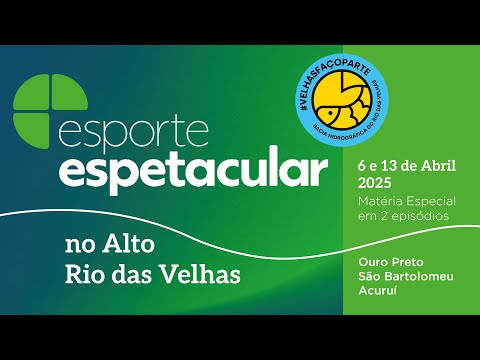 Esporte Espetacular - Rede Globo - Esportes no Alto Rio das Velhas