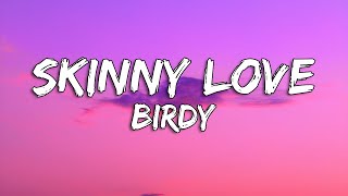 Birdy - Skinny Love (lyrics)