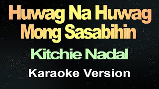 Huwag Na Huwag Mong Sasabihin (Karaoke)