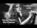 Kyu Chalti Hai Pawan Lucky Ali Sir