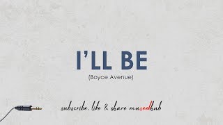 Boyce Avenue Cover - I&#39;ll Be by Edwin McCain (Lyrics Video) 🎵