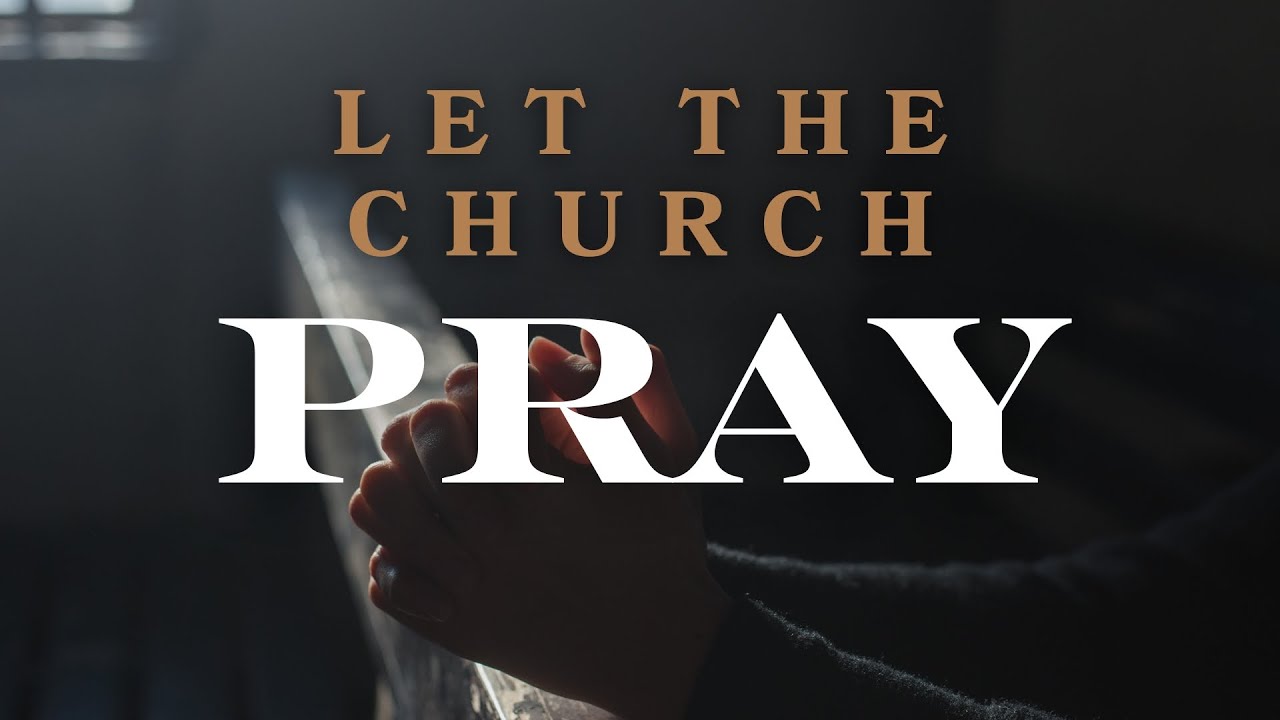 Let the Church Pray