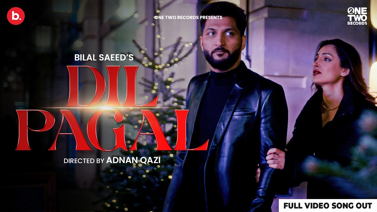 Dil Pagal Lyrics | Superstar | Bilal Saeed
