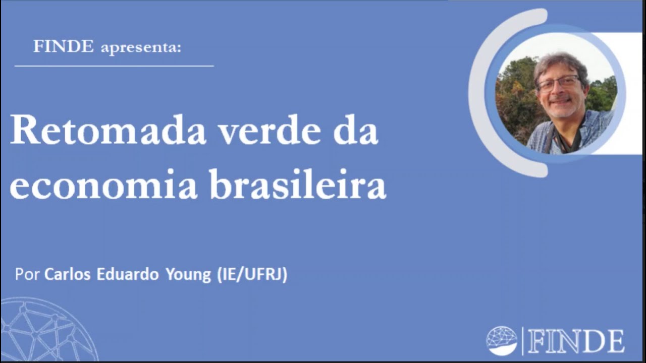 Reunião Finde - Cadu Young - Retomada verde da economia Brasileira