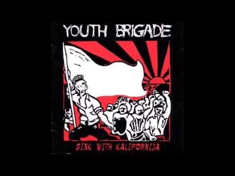 Youth Brigade - Sink With Kalifornija [Full Album]