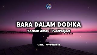 Download lagu BARA DALAM DODIKA - YOCHEN AMOS (COVER BY EVE2PROJECT - LAGU AMBON POPULER mp3