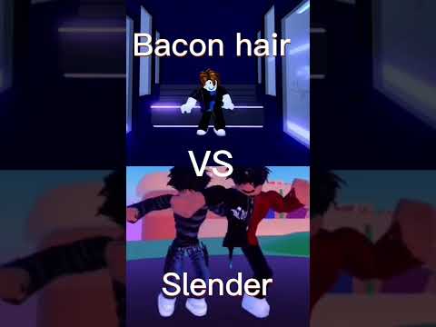 Bacon hair Vs Slender Who will win