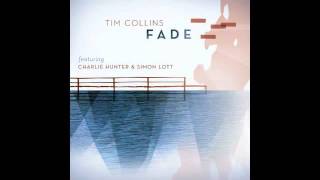 Tim Collins 'Rise, Set, Fall' feat. Charlie Hunter and Simon Lott