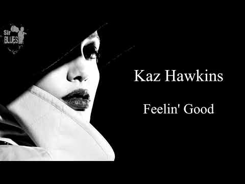Kaz Hawkins - Feelin' Good