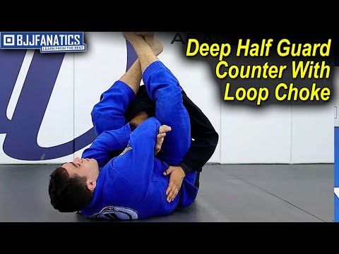 Deep Half Guard Counter With Loop Choke by Frederico Silva