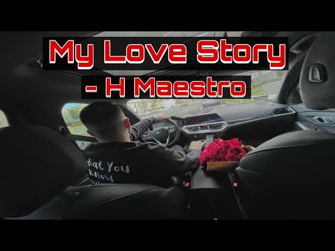 H Maestro - My Love Story (Official Music Video)