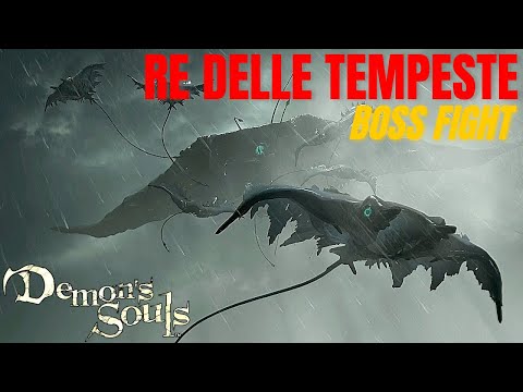 DEMON’S SOULS REMAKE – RE DELLE TEMPESTE boss fight – STORM KING boss - Consigli e gameplay PS5 ITA