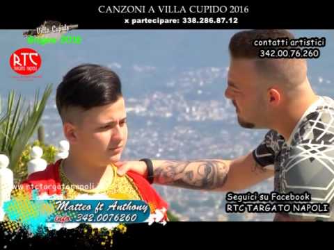 Matteo ft. Anthony - A STORIA E DUJE FRAT' - Canzoni a Villa Cupido 2016