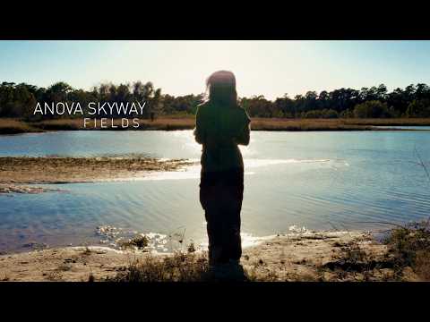 Anova Skyway - Fields (Official Video)