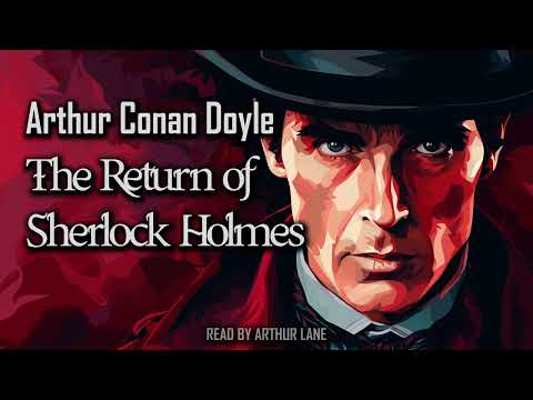 The Return of Sherlock Holmes by Arthur Conan Doyle | Sherlock Holmes #6 | Full Audiobook