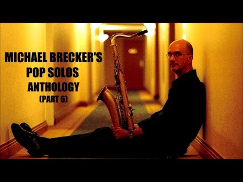 Michael Brecker's Pop Solos Anthology (Part 6)
