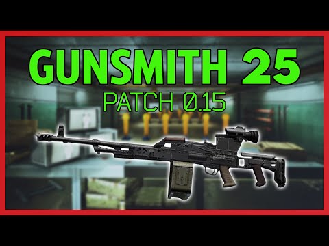 Gunsmith Part 25 - Patch 0.15 Guide (0.16 Ready)