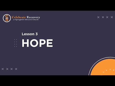 Lesson 3 : Hope | Celebrate Recovery