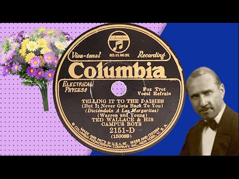 “Telling It To The Daisies” by Ted Wallace & His Campus Boys 1930
