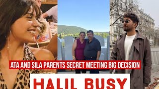 Ata Yildiz and Sila Turkoglu Family Secret Meeting Big Decision !Halil Ibrahim Ceyhan Busy