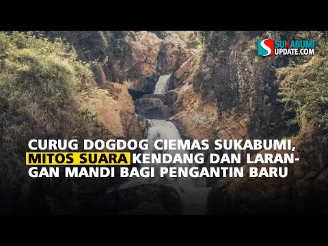 Curug Dogdog Ciemas Sukabumi, Mitos Suara Kendang dan Larangan Mandi Bagi Pengantin Baru
