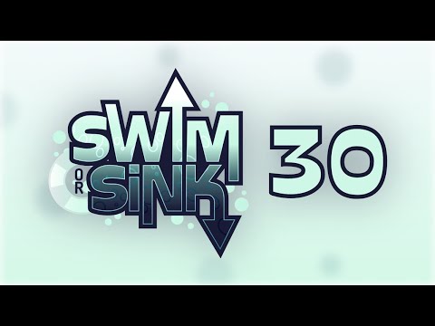 Swim or Sink 30!