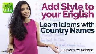 English Idioms with Country Names – Add Style to your English – Free English Speaking Lessons