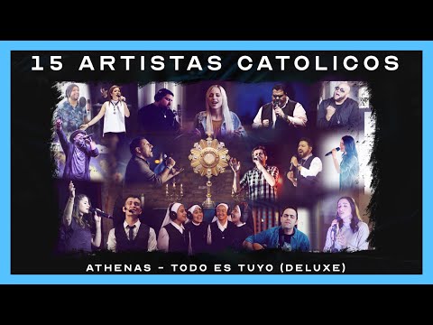 1 hora de MÚSICA CATÓLICA - 15 artistas católicos y Athenas #TodoEsTuyoDeluxe