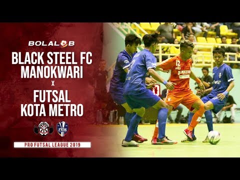 Black Steel Manokwari (8) vs (0) Futsal Kota Metro - Highlights Pro Futsal League 2019