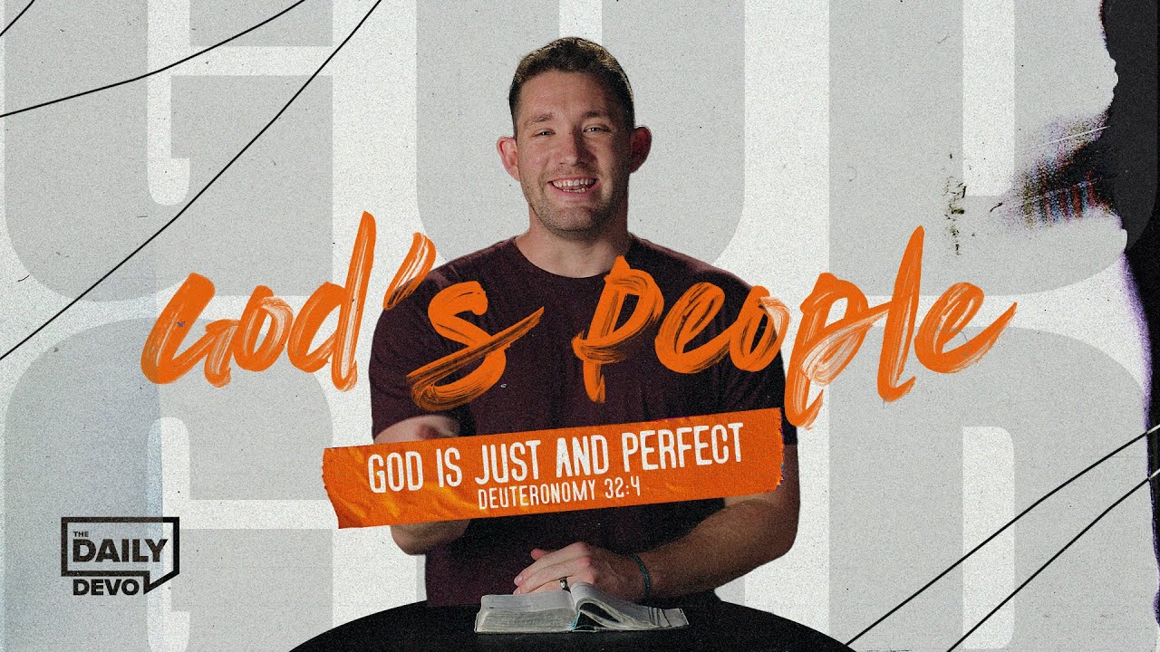 Deuteronomy 32:4 | God is Just and Perfect | Devo Bible Study
