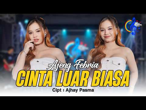 Ajeng Febria - Cinta Luar Biasa (Official Music Video) | Cinta Ku Sungguh Luar Biasa
