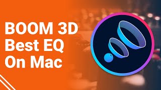 Boom 3D - Best Equalizer For MAC